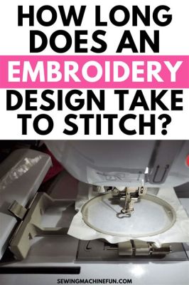 how long does embroidery take to create an intricate design?